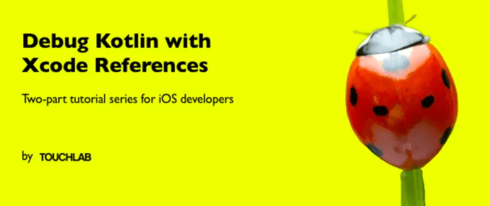 Debug Kotlin with Xcode References