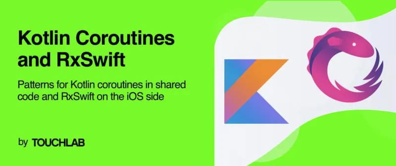 Working with Kotlin Coroutines and RxSwift