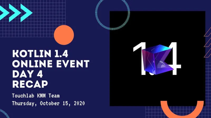 Kotlin 1.4 Online Event - Day 4 Recap (Kotlin for Server Side)
