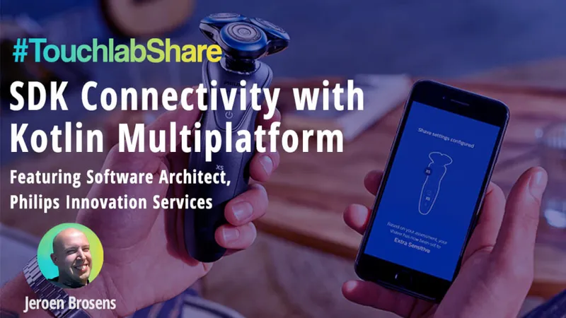 SDK Connectivity at Philips with Kotlin Multiplatform | #TouchlabShare